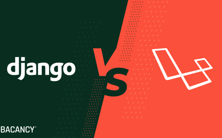 Django mu yoksa Laravel